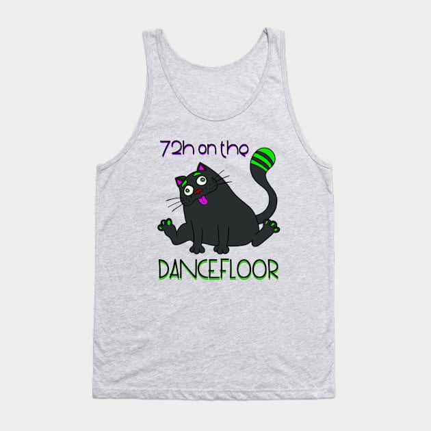 72H on the dancefloor - Catsondrugs.com - Techno Party Ibiza Rave Dance Underground Festival Spring Break  Berlin Good Vibes Trance Dance technofashion technomusic housemusic Tank Top by catsondrugs.com